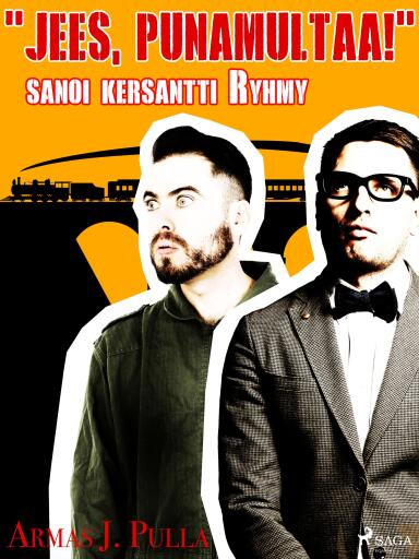 Portada del libro «"Jees, punamultaa!" sanoi kersantti Ryhmy», de Armas J. Pulla
