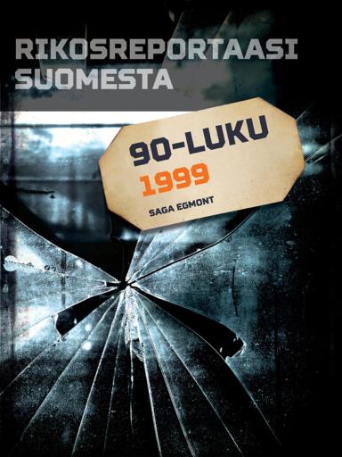 Portada del libro «Rikosreportaasi Suomesta 1999», de Eri tekijöitä