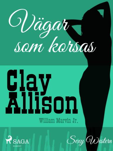 Portada del libro «Vägar som korsas», de William Marvin Jr, Clay Allison