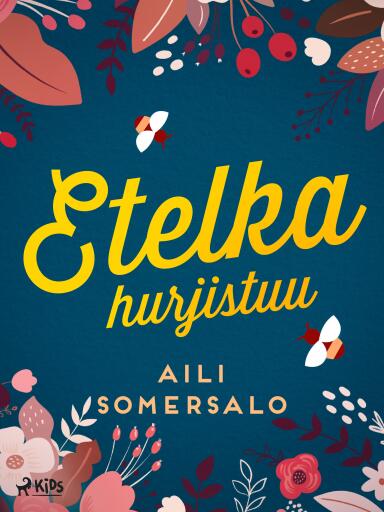 Portada del libro «Etelka hurjistuu», de Aili Somersalo