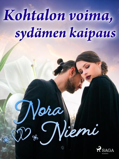 Portada del libro «Kohtalon voima, sydämen kaipaus», de Nora Niemi