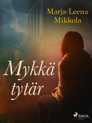 Portada del libro «Mykkä tytär», de Marja-Leena Mikkola