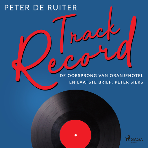 Portada del audiolibro «Track Record; De oorsprong van Oranjehotel en Laatste brief; Peter Siers», de Peter de Ruiter