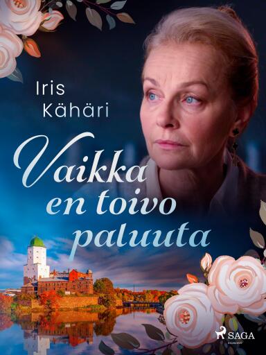 Portada del libro «Vaikka en toivo paluuta», de Iris Kähäri