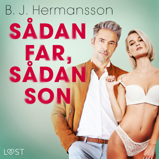 Portada del audiolibro «Sådan far, sådan son - erotisk novell», de B. J. Hermansson