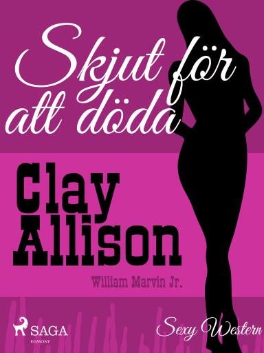Portada del libro «Skjut för att döda», de William Marvin Jr, Clay Allison