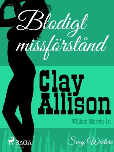 Portada del libro «Blodigt missförstånd», de William Marvin Jr, Clay Allison