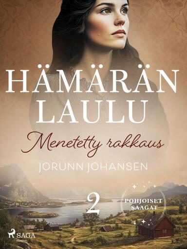 Portada del libro «Menetetty rakkaus – Hämärän laulu 2», de Jorunn Johansen
