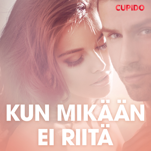 Portada del audiolibro «Kun mikään ei riitä – eroottinen novelli», de Cupido