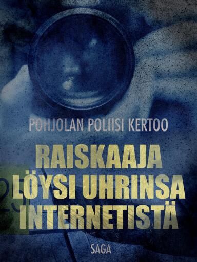 Portada del libro «Raiskaaja löysi uhrinsa internetistä», de Eri tekijöitä