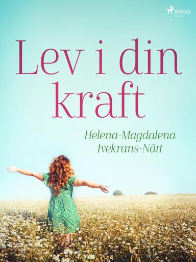 Portada del libro «Lev i din kraft», de Helena-Magdalena Ivekrans-Nätt