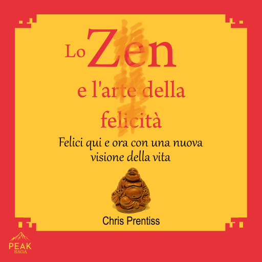 Portada del audiolibro «Lo Zen e l'arte della felicità», de Chris Prentiss