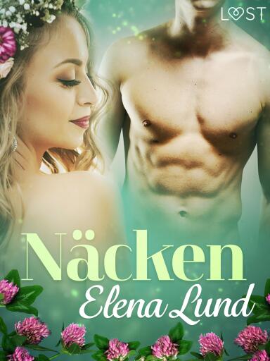 Portada del libro «Näcken – erotisk midsommarnovell», de Elena Lund