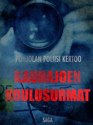 Portada del libro «Kauhajoen koulusurmat», de Eri tekijöitä