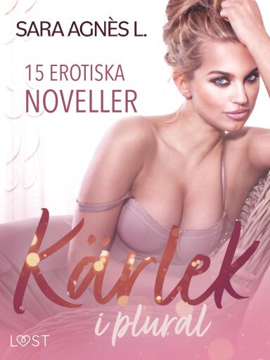 Kärlek i plural - 15 erotiska noveller