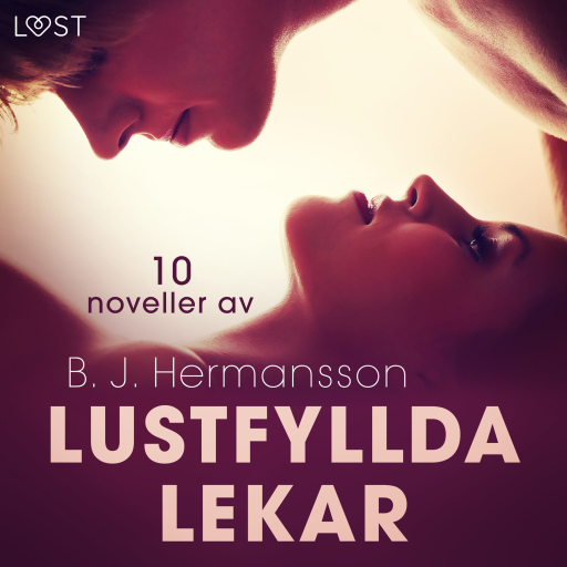 Portada del audiolibro «Lustfyllda lekar: 10 noveller av B. J. Hermansson - erotisk novellsamling», de B. J. Hermansson