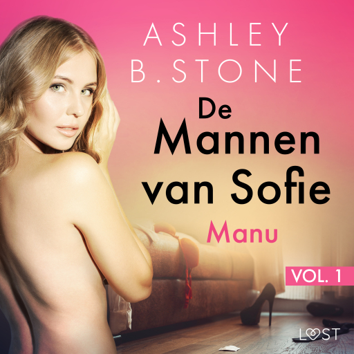 Portada del audiolibro «De Mannen van Sofie vol. 1: Manu – Erotisch verhaal», de Ashley B. Stone