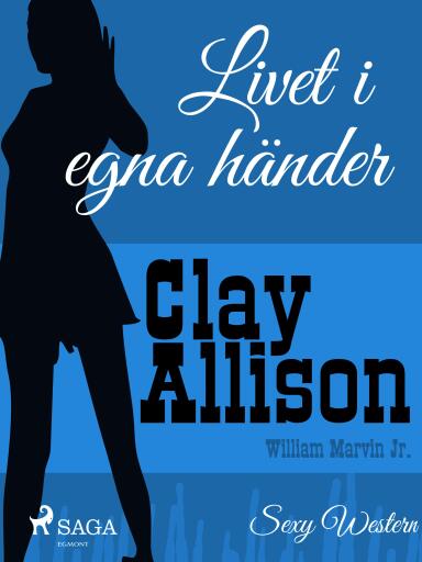 Portada del libro «Livet i egna händer», de William Marvin Jr, Clay Allison