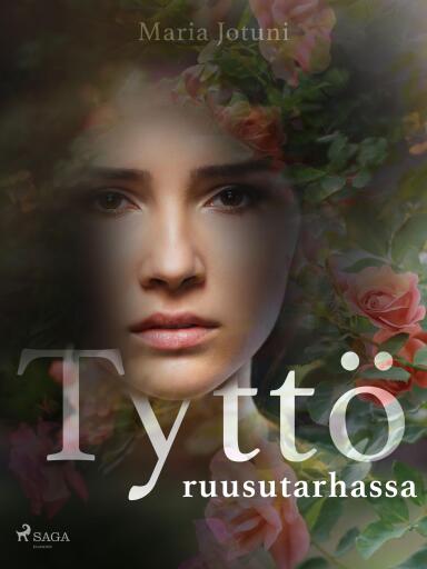 Portada del libro «Tyttö ruusutarhassa», de Maria Jotuni