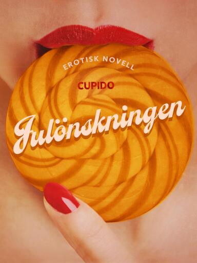 Portada del libro «Julönskningen - erotisk novell», de Cupido