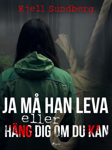 Portada del libro «Ja må han leva eller Häng dej om du kan», de Kjell Sundberg