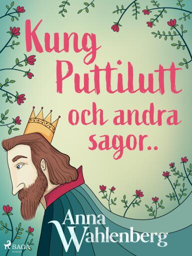 Portada del libro «Kung Puttilutt och andra sagor..», de Anna Wahlenberg