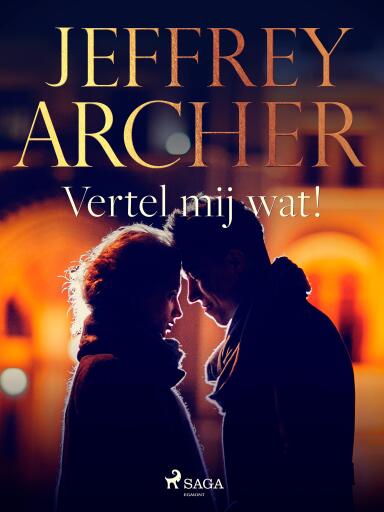Portada del libro «Vertel mij wat!», de Jeffrey Archer