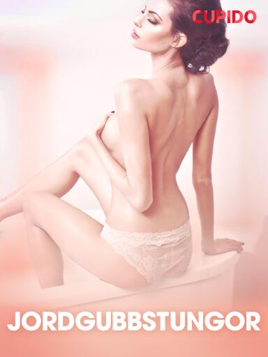 Portada del libro «Jordgubbstungor - erotiska noveller», de Cupido
