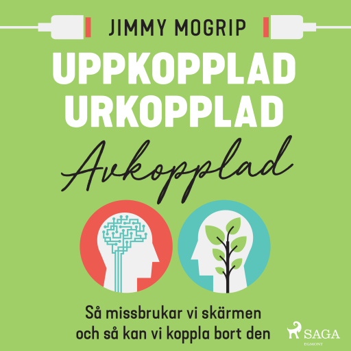 Portada del audiolibro «Uppkopplad, urkopplad, avkopplad», de Jimmy Mogrip