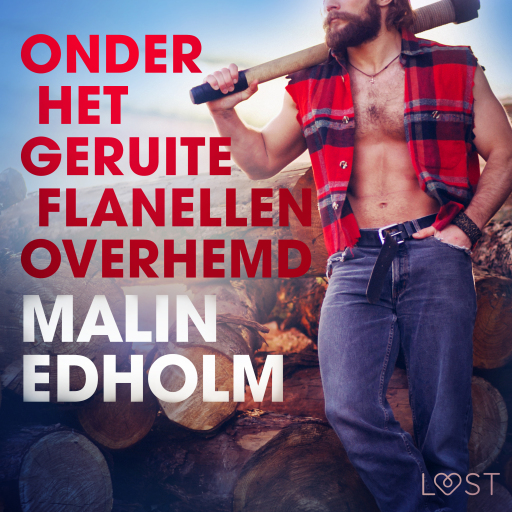 Portada del audiolibro «Onder het geruite flanellen overhemd - erotisch verhaal», de Malin Edholm