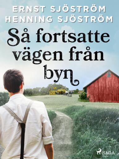Portada del libro «Så fortsatte vägen från byn», de Henning Sjöström, Ernst Sjöström
