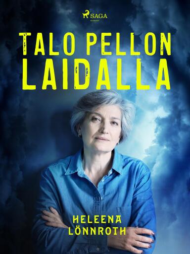 Portada del libro «Talo pellon laidalla», de Heleena Lönnroth