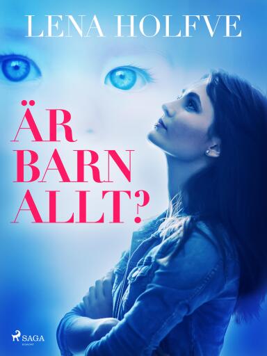Portada del libro «Är barn allt?», de Lena Holfve