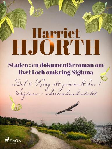 Portada del libro «Staden : en dokumentärroman om livet i och omkring Sigtuna», de Harriet Hjorth