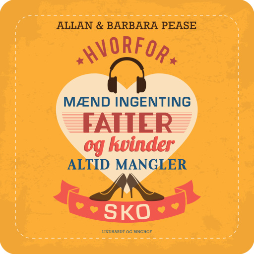 Hvorfor mænd ingenting fatter og kvinder altid mangler sko