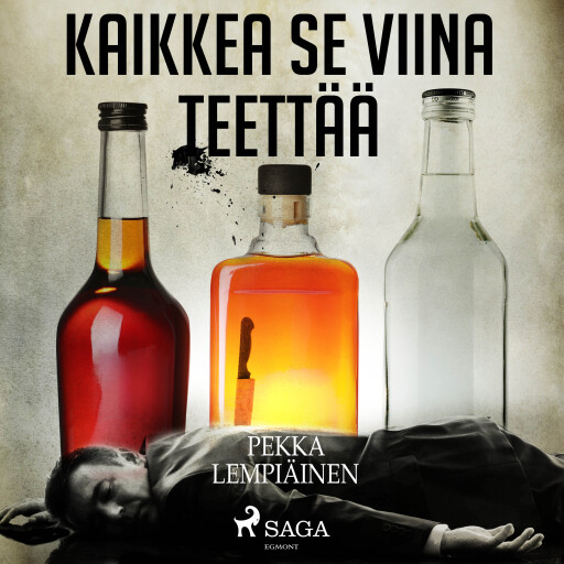 Portada del audiolibro «Kaikkea se viina teettää», de Pekka Lempiäinen