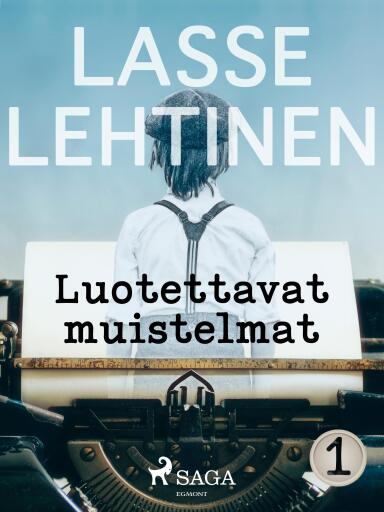 Portada del libro «Luotettavat muistelmat 1», de Lasse Lehtinen