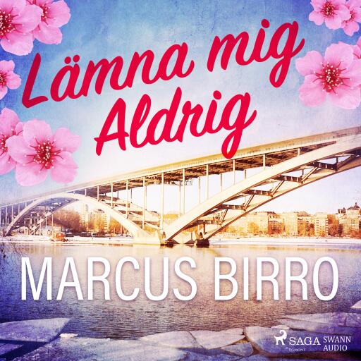 Portada del audiolibro «Lämna mig aldrig», de Marcus Birro