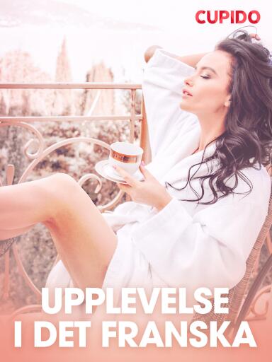 Portada del libro «Upplevelse i det franska - erotiska noveller», de Cupido