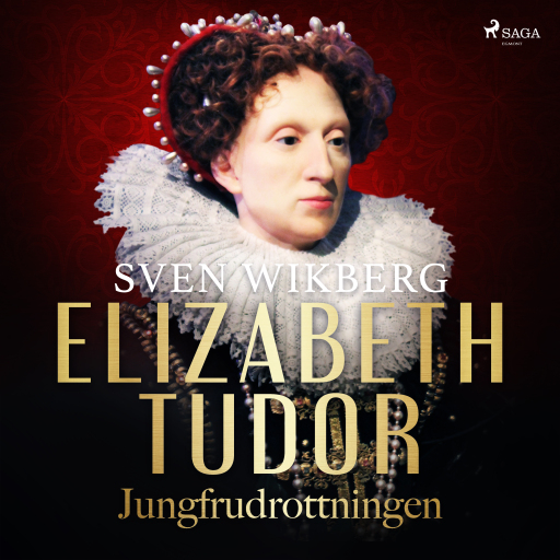 Portada del audiolibro «Elizabeth Tudor, jungfrudrottningen.», de Sven Wikberg