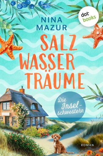 Portada del libro «Die Inselschwestern - Salzwasserträume», de Nina Mazur