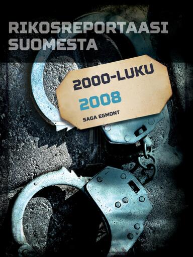 Portada del libro «Rikosreportaasi Suomesta 2008», de Eri tekijöitä