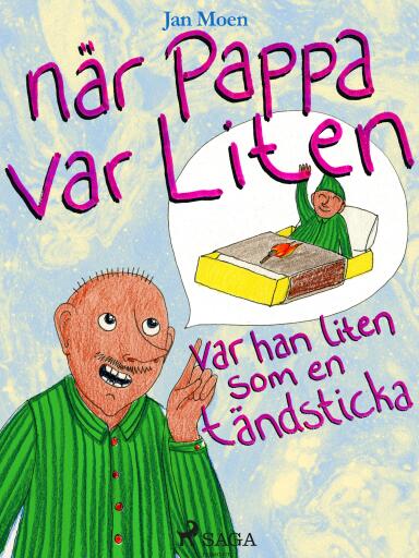 Portada del libro «När pappa var liten, var han liten som en tändsticka», de Jan Moen