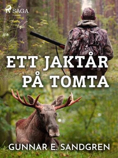 Portada del libro «Ett jaktår på Tomta», de Gunnar E. Sandgren
