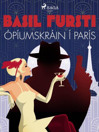 Portada del libro «Basil fursti: Ópíumskráin í París», de Óþekktur