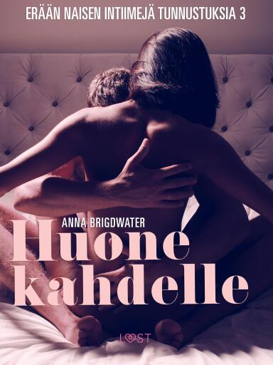 Huone kahdelle – erään naisen intiimejä tunnustuksia 3