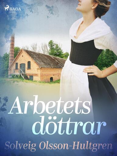 Portada del libro «Arbetets döttrar», de Solveig Olsson-Hultgren
