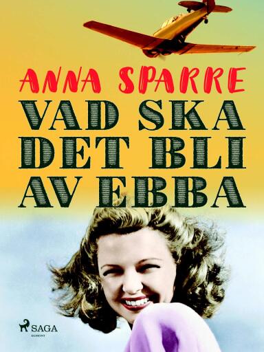 Portada del libro «Vad ska det bli av Ebba», de Anna Sparre