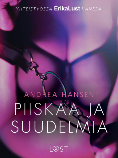 Portada del libro «Piiskaa ja suudelmia - eroottinen novelli», de Andrea Hansen