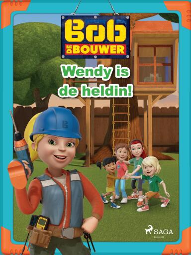Portada del libro «Bob de Bouwer - Wendy is de heldin!», de Mattel
